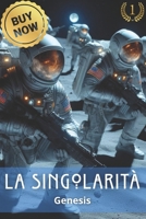 La singolarità: Fantascienza (Italian Edition) B0DD4B9SD6 Book Cover