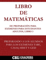 Libro de Matemáticas de Preparación Para Exámenes Para Estudiantes Adultos, Libro 3 (Spanish Edition) B0DWHPZFP5 Book Cover