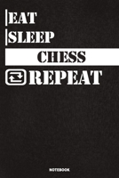 Eat Sleep Chess Notebook: Lined Notebook / Journal Gift For Chess Lovers, 120 Pages, 6x9, Soft Cover, Matte Finish 1677809965 Book Cover