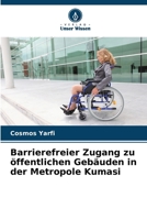 Barrierefreier Zugang zu öffentlichen Gebäuden in der Metropole Kumasi (German Edition) 6207915992 Book Cover