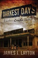 Darkest Days: A Southern Zombie Tale 1432772910 Book Cover