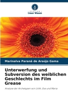 Unterwerfung und Subversion des weiblichen Geschlechts im Film Grease 6207280032 Book Cover