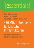 450 MHz – Frequenz für kritische Infrastrukturen: Vorteile und Nutzen für Versorgungsunternehmen (essentials) 3658365374 Book Cover