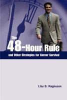 The 48-Hour Rule and Other Strategies for Career Survival 1893347036 Book Cover
