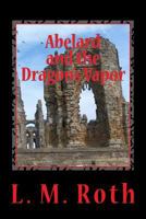 Abelard and the Dragon's Vapor 1490536221 Book Cover