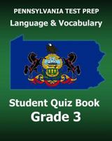 Pennsylvania Test Prep Language and Vocabulary Student Quiz Book Grade 3: Preparation for the Pssa English Language Arts Test 1519287348 Book Cover