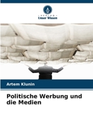 Politische Werbung und die Medien (German Edition) 6208639743 Book Cover