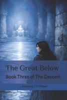 The Great Below: Book Three of The Descent B0GSMMC19N Book Cover