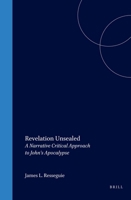 Revelation Unsealed: A Narrative Critical Approach to John's Apocalypse (Biblical Interpretation Series, V. 32) 9004111298 Book Cover