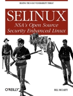 SELinux: NSA's Open Source Security Enhanced Linux 0596007167 Book Cover