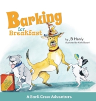 Barking for Breakfast: A Bark Crew Adventure B0CWCBTTBL Book Cover