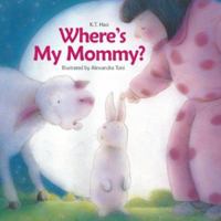 Where's My Mommy? 1933327413 Book Cover