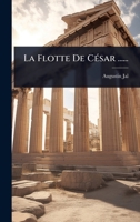 La Flotte De CÃ(c)sar ...... (French Edition) 1024946134 Book Cover