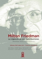 Milton Friedman: Metodología, Teoría Y Política Económica 9561414902 Book Cover