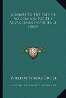 Address To The British Association For The Advancement Of Science 1164559338 Book Cover