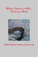 Where There is a Will...There is a Way! 055736194X Book Cover