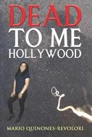 Dead To Me Hollywood 1513665545 Book Cover