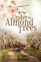 Under the Almond Trees 149925220X Book Cover