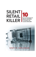 Silent Retail Killer: 10 Survival Strategies for Bricks Grocers to Compete with Clicks Grocers B0BSF2KNZM Book Cover