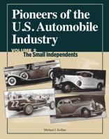 Pioneers of the U.S. Automobile Industry: The Small Independents 0768009014 Book Cover