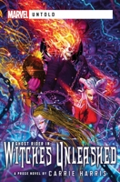 Witches Unleashed: A Marvel Untold Novel 1839081007 Book Cover