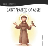 Saint Francis of Assisi: Love for All Creation (Saints for Children) B0GKD5CMVS Book Cover