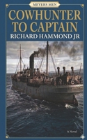 Cowhunter to Captain (Meyers Men) B0GW88SDGH Book Cover