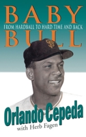 Baby Bull: From Hardball to Hard Time and Back 087833212X Book Cover
