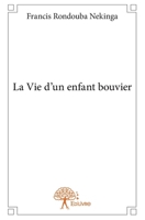 La Vie d'un enfant bouvier (French Edition) 233275783X Book Cover