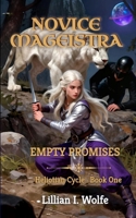 Novice Mageistra : Empty Promises (The Heliotian Cycle) B0GTHTLVNF Book Cover
