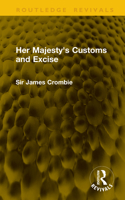 Her Majesty's Customs and Excise (Routledge Revivals) 1041204655 Book Cover