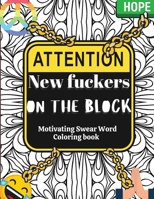 New Fuckers on the Block Motivational Swear Word Coloring Book: Anger management coloring book 7650828360 Book Cover