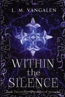 Within The Silence: Book Two in The Chronicles of Azarathe 1777546915 Book Cover