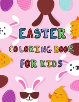 Easter Coloring Book for Kids: 62 Funny Easter Coloring Pages, Perfect Gift for Kids, a Collection of Fun and Easy Happy Easter Coloring Pages for Ki B08XS7CDH9 Book Cover