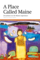 Place Called Maine: 24 Writers on the Maine Experience 0892727608 Book Cover