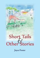 Short Tales & Other Stories 1493701444 Book Cover