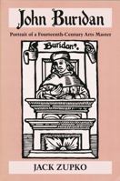 John Buridan: Portrait of a Fourteenth-Century Arts Master 0268032564 Book Cover