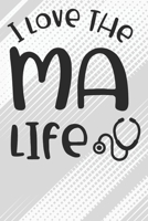 I Love the MA Life Notebook: Black Blank I Love the MA Life Notebook / Journal Gift ( 6 x 9 - 110 blank pages ) 1713177072 Book Cover