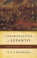 Confrontation at Lepanto: Christendom vs. Islam 0765305399 Book Cover
