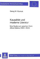 Kausalitaet Und Moderne Literatur: Eine Studie Zum Epischen Werk Alfred Doeblins (1904-1920) 3261033134 Book Cover