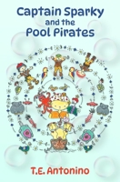 Captain Sparky and the Pool Pirates B0CLHT2642 Book Cover