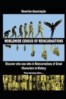 Worldwide Census of Reincarnations: Discover who was who in Reincarnations of Great Characters in History B08L3Q69R5 Book Cover