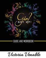 Girl, Get Up: The Guide & Workbook 1729764320 Book Cover