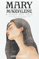 Mary Magdalene: A Story Not Told Living with Discrimination Then and Now 1098058348 Book Cover