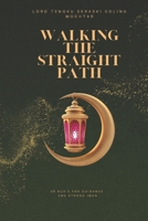 Walking the Straight Path: 30 Du'as for Guidance and Strong Iman (Treasures of Du’a: 30 Most Effective Supplications for Every Need) B0GL1WXYJF Book Cover