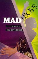 Mad Boys: A Novel 0874516439 Book Cover
