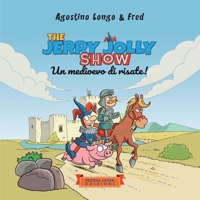 The Jerry Jolly show: Un medioevo di risate (Piccola Biblioteca del Sorriso) (Italian Edition) 8897589936 Book Cover
