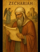 The Book of Zechariah: A Young Adult Focuses Bible Study B0FSR4ZGDT Book Cover
