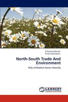 North-South Trade And Environment: Role of Relative Factor Intensity 3848448807 Book Cover