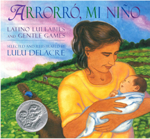Arrorro Mi Nino: Latino Lullabies and Gentle Games (Pura Belpre Honor Book. Illustrator (Awards)) 1600604412 Book Cover